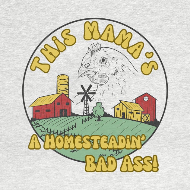 Chicken Farmer Homesteading Homeschooling Badass Mama by The Dream Team